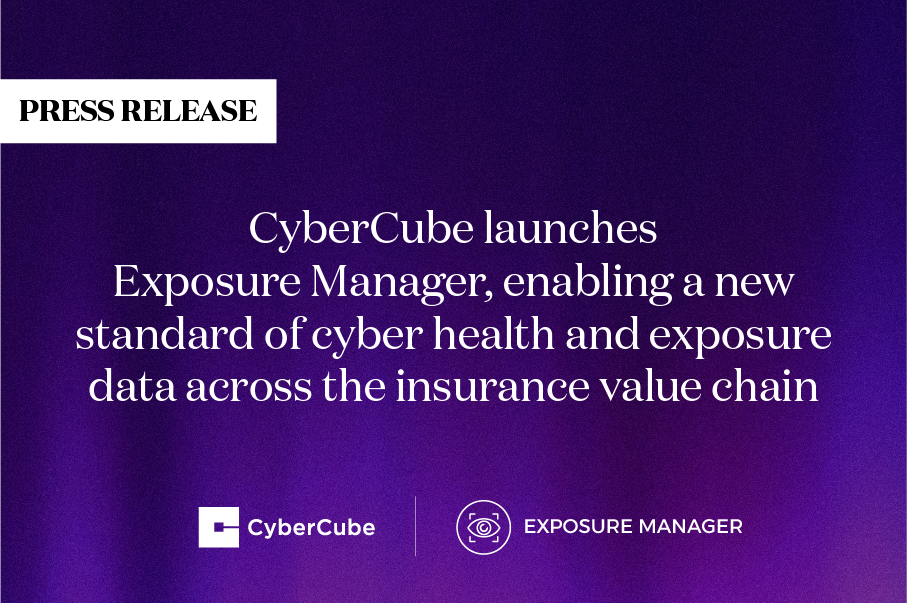 cybercube launches exposure manager